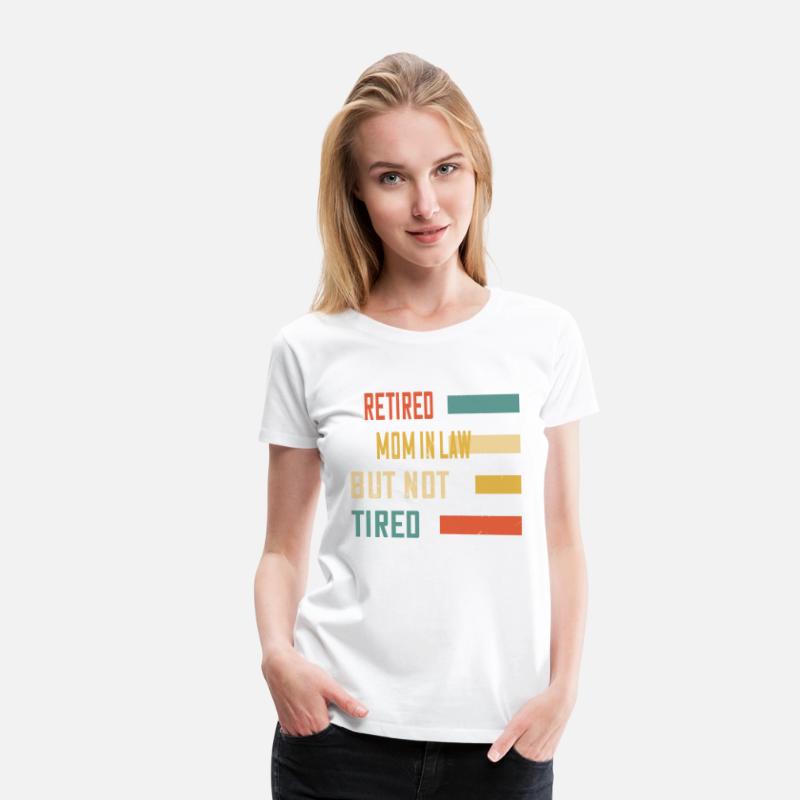 Retired Mother In Law But Not Tired Funny Humor