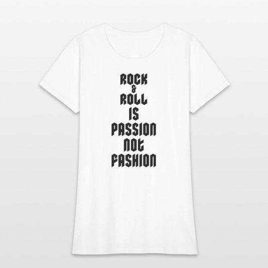 Rock and Roll Is Passion Not Fashion
