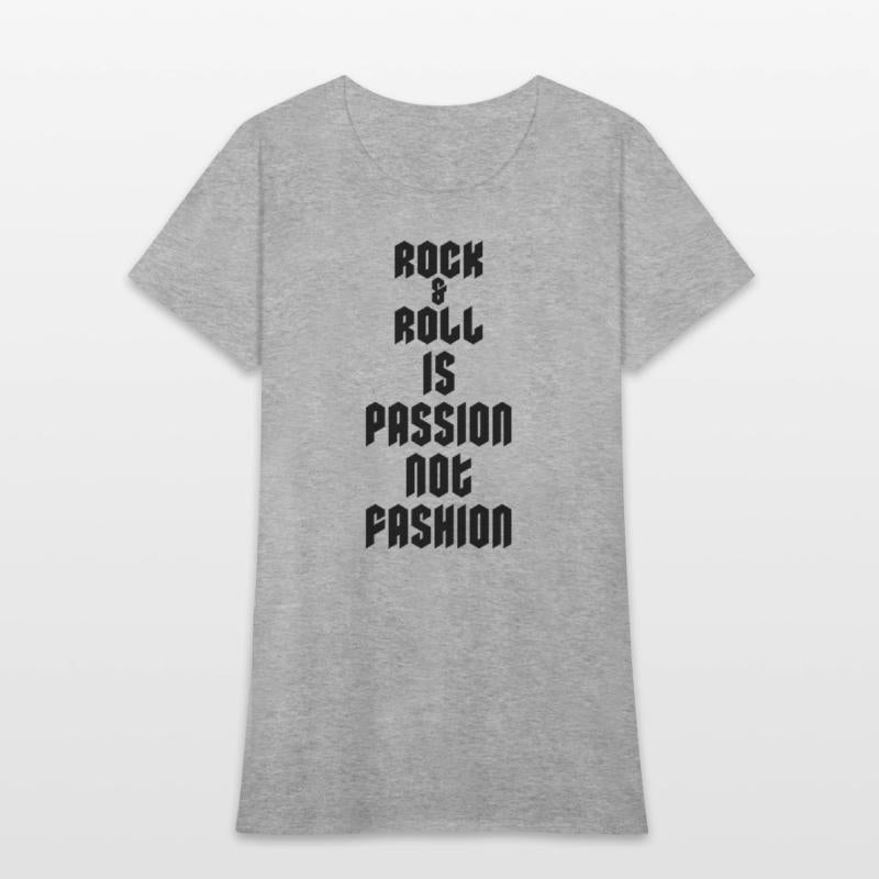 Rock and Roll Is Passion Not Fashion