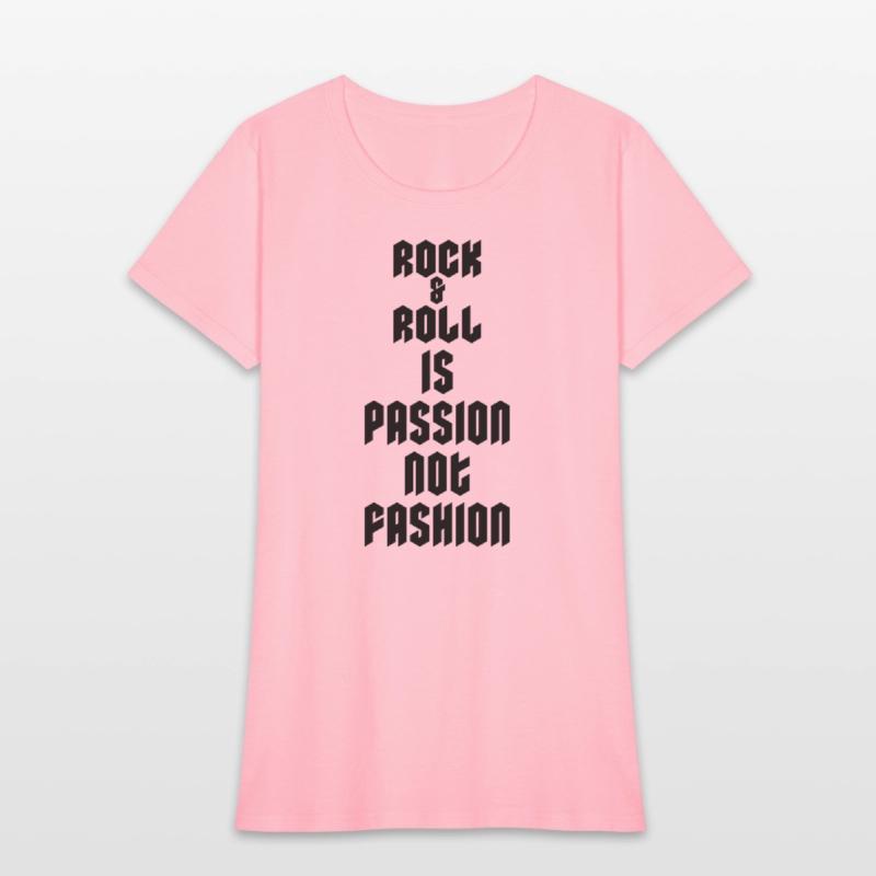 Rock and Roll Is Passion Not Fashion