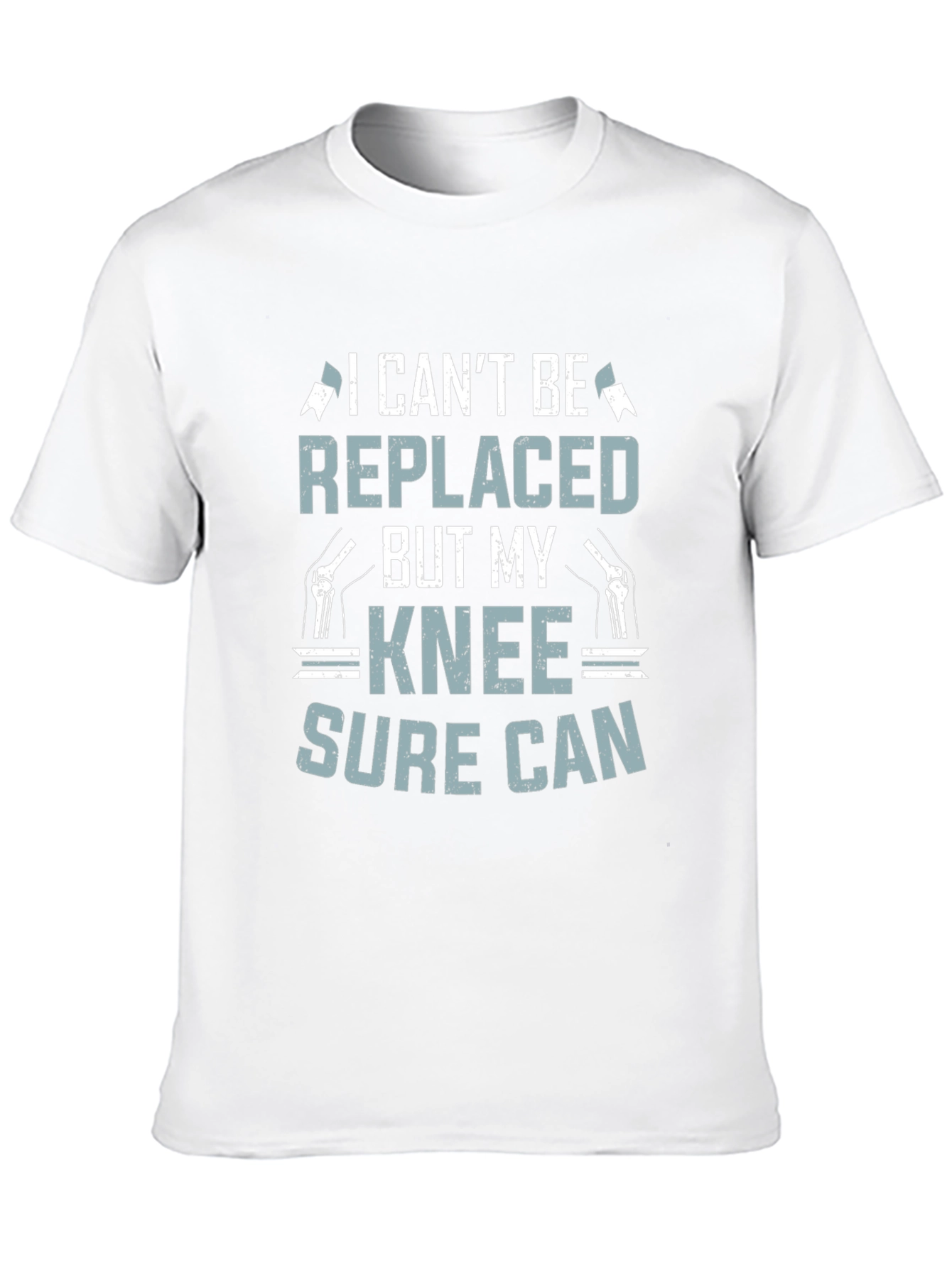 Funny Knee Replacement T-Shirt - I Cant Be Replaced