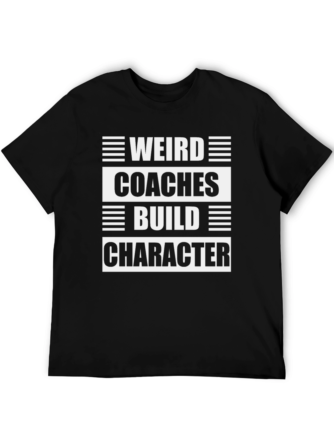 Weird Coaches Build Character Black T-Shirt