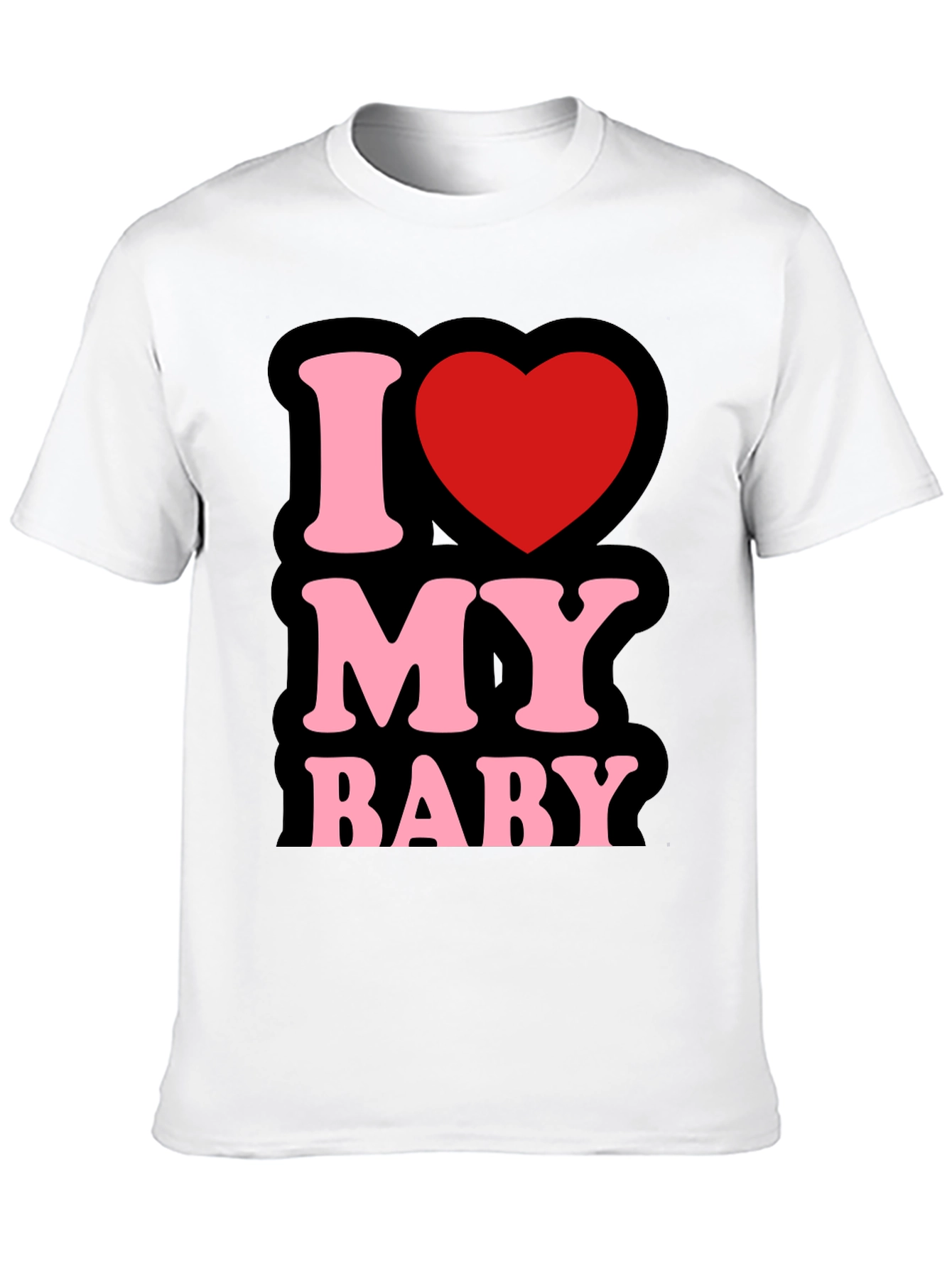 I Love My Baby - Graphic T-Shirt