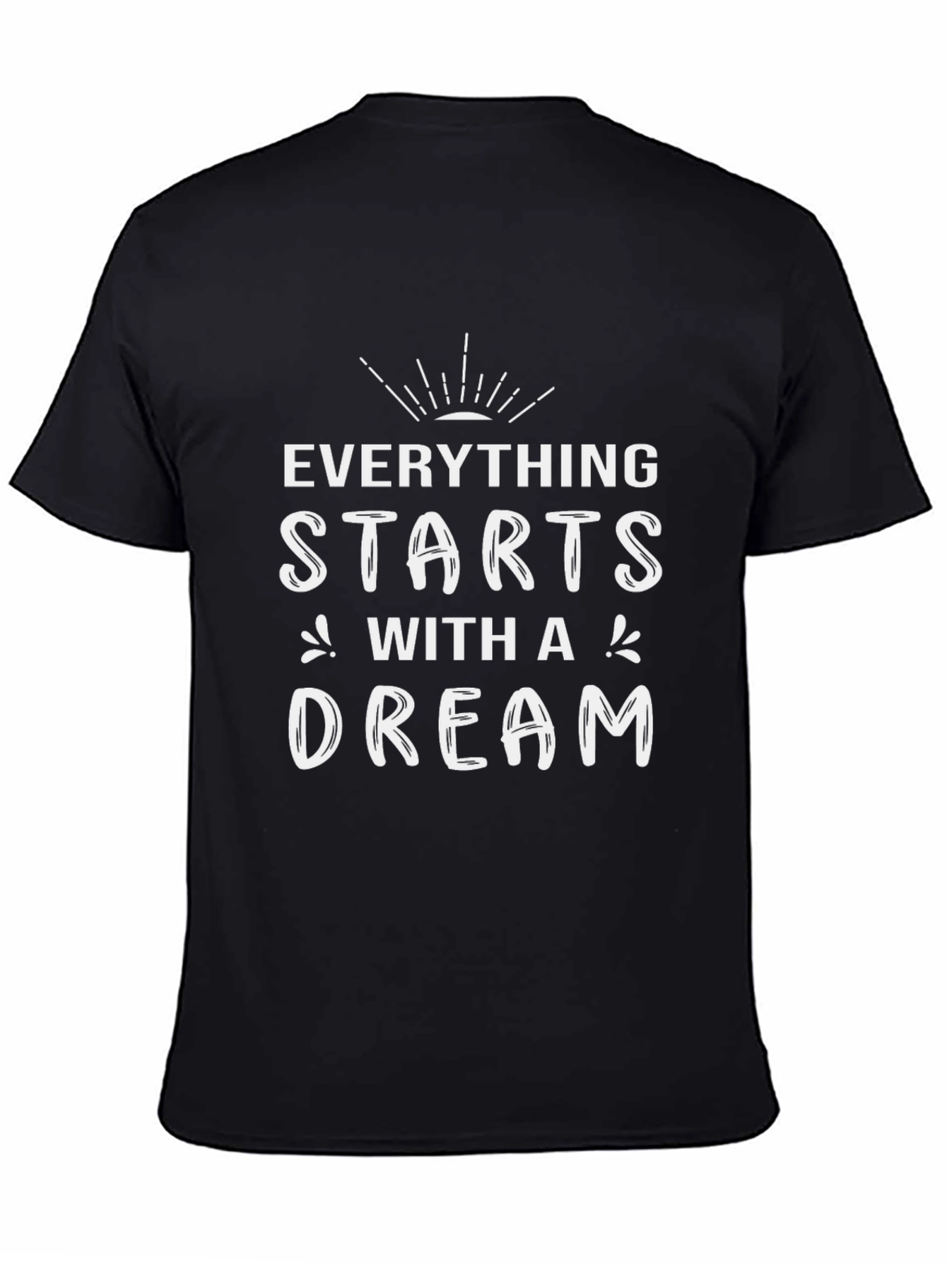 Dream Start T-Shirt - Inspirational Graphic Tee