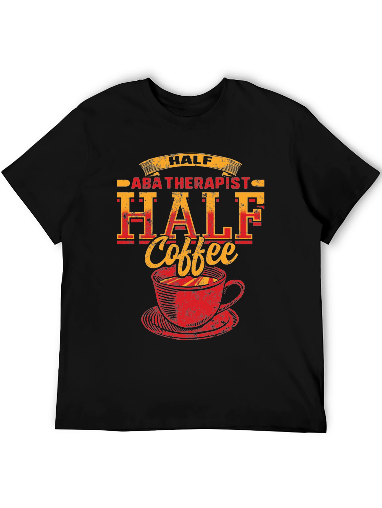 Half ABA Therapist Half Coffee T-Shirt