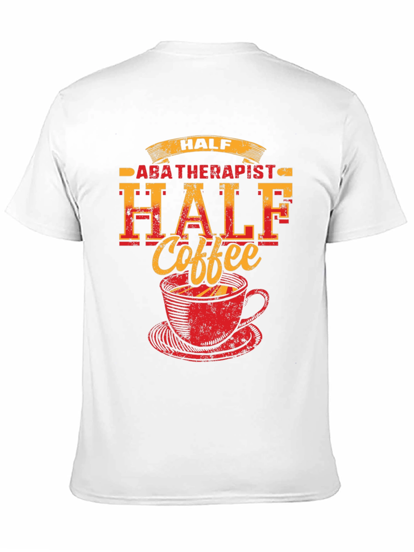 Half ABA Therapist Half Coffee T-Shirt