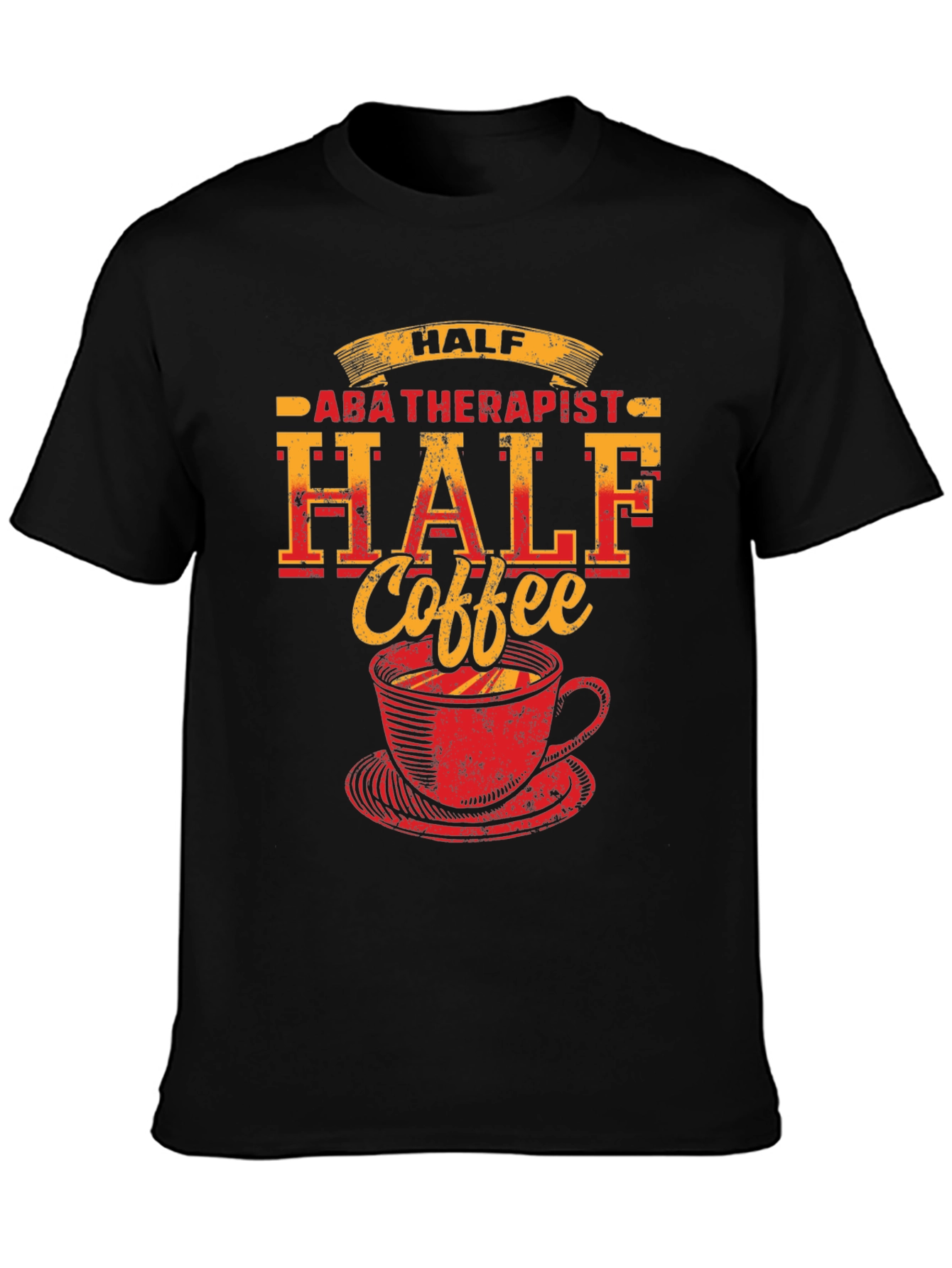 Half ABA Therapist Half Coffee T-Shirt