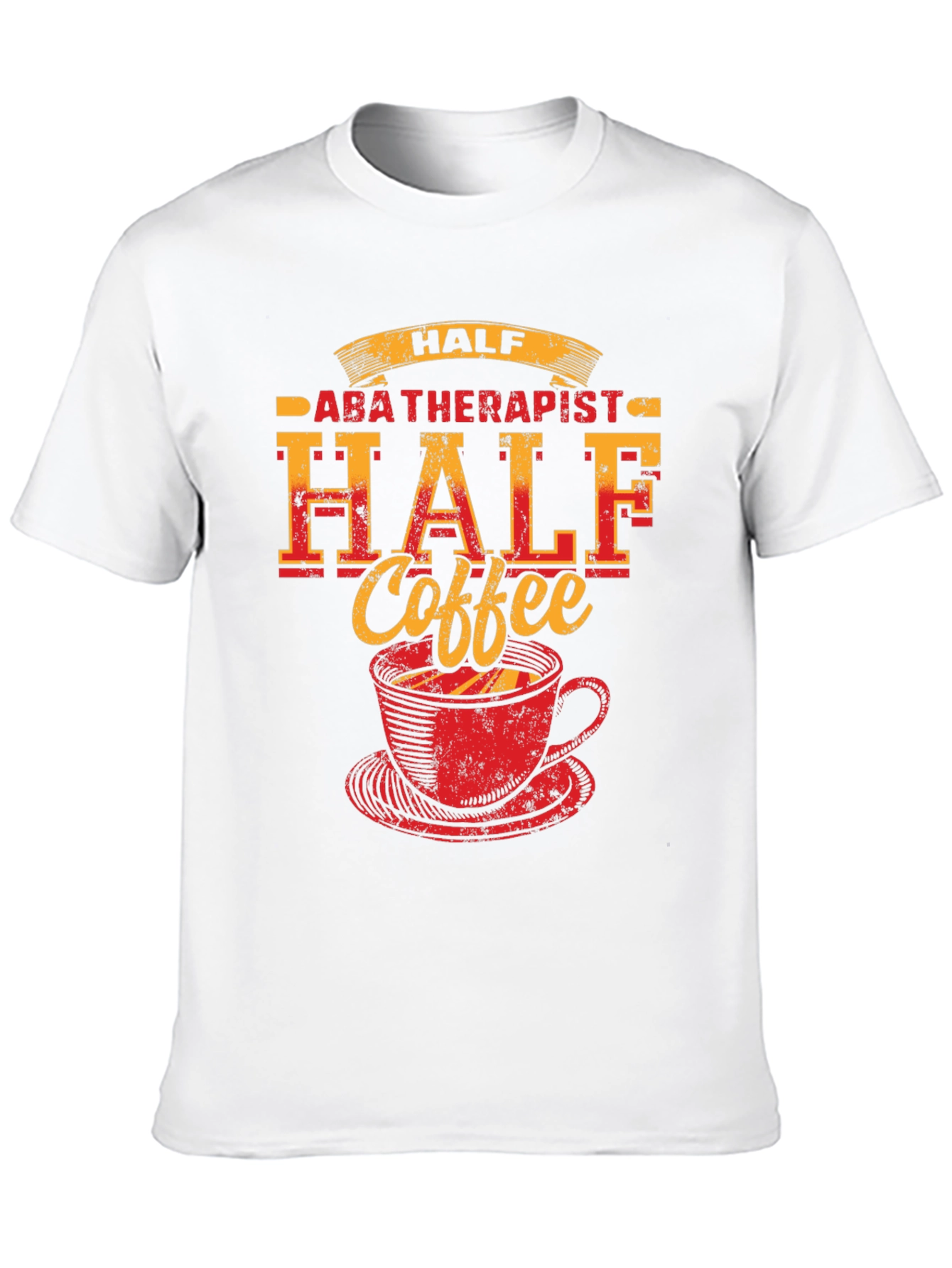 Half ABA Therapist Half Coffee T-Shirt