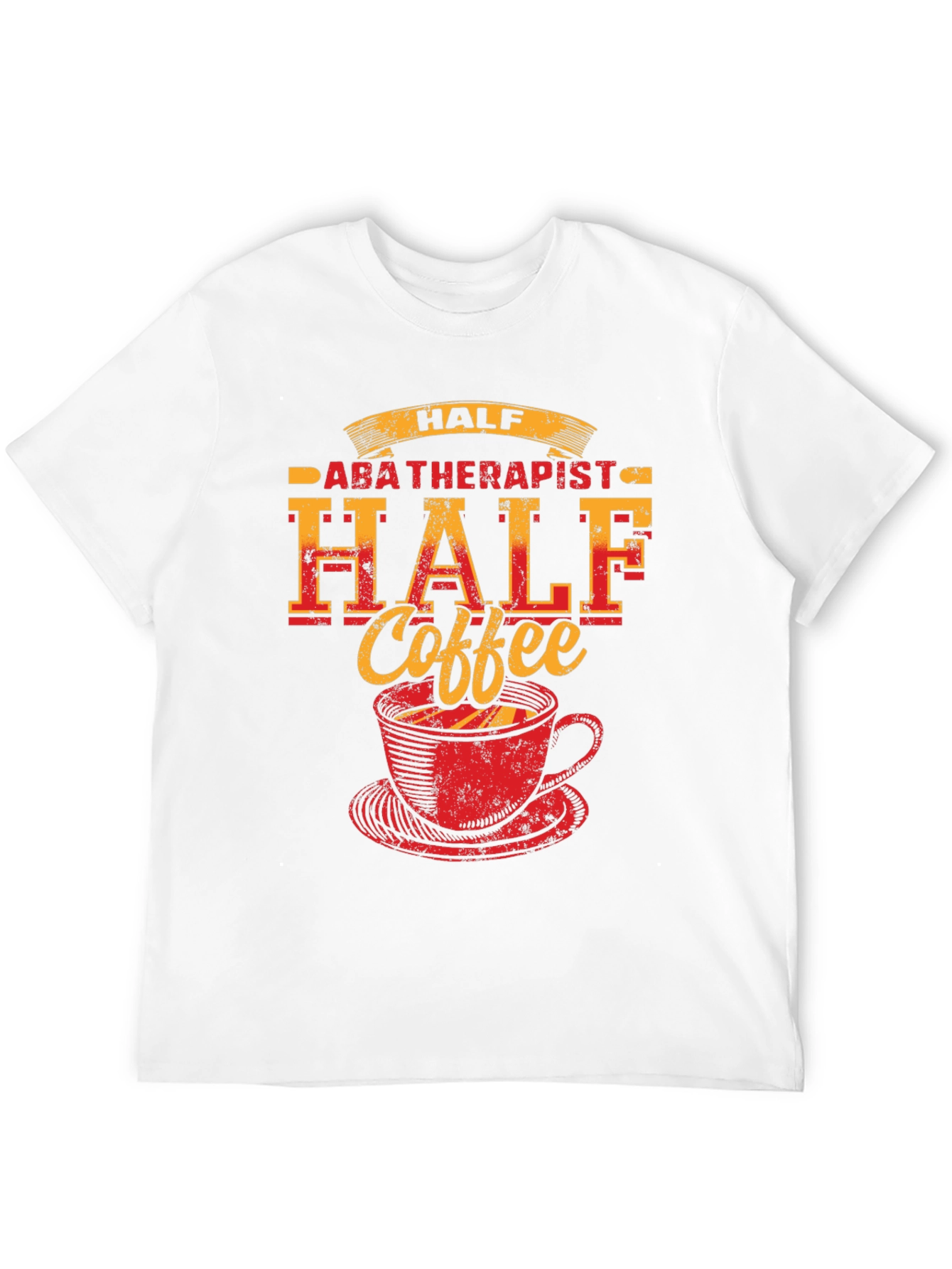 Half ABA Therapist Half Coffee T-Shirt