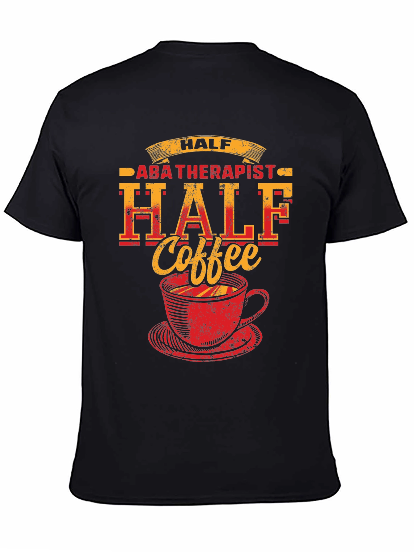 Half ABA Therapist Half Coffee T-Shirt
