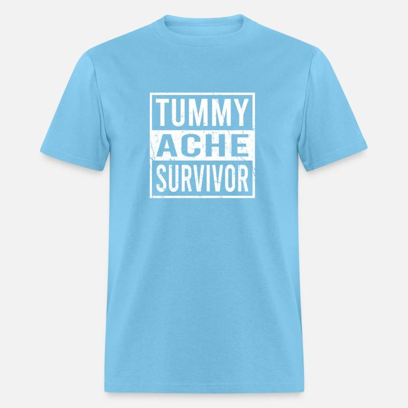 Sarcasm Saying Tummy Ache Survivor