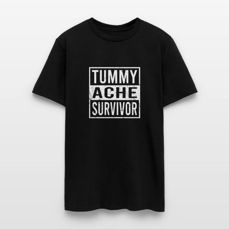 Sarcasm Saying Tummy Ache Survivor