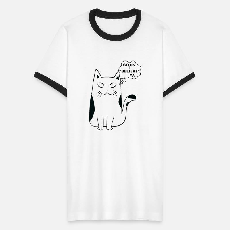 Sarcastic I Believe You Cat