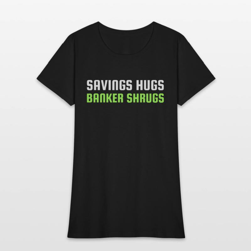 SAVINGS HUGS BANKER SHRUGS