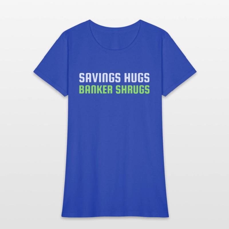 SAVINGS HUGS BANKER SHRUGS