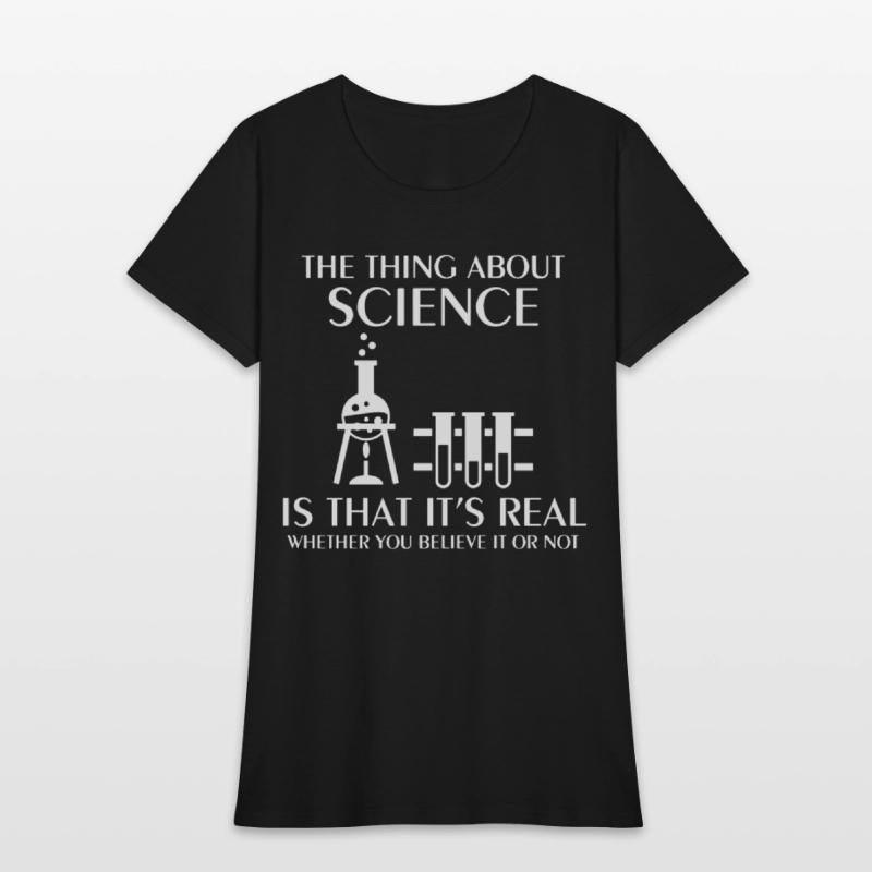 Science Is Real Funny Nerd Geek College Science ge