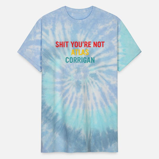 Sht You're Not Atlas Corrigan Apparel