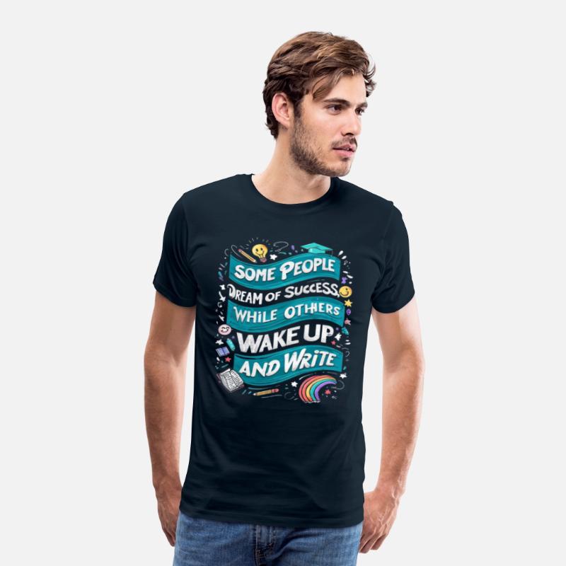 Some Dream of Success, Poets Wake and Write-TEE
