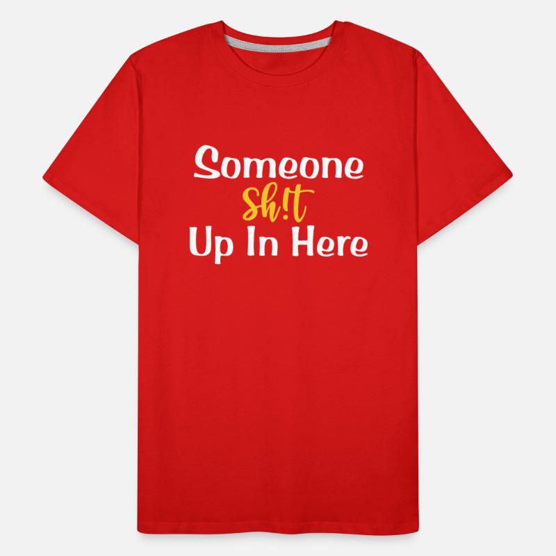 Someone Sht Up In Here Apparel