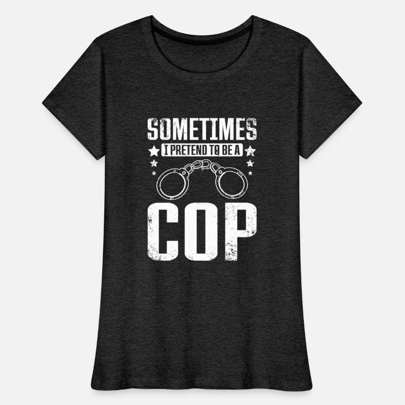 Sometimes I pretend to be cop