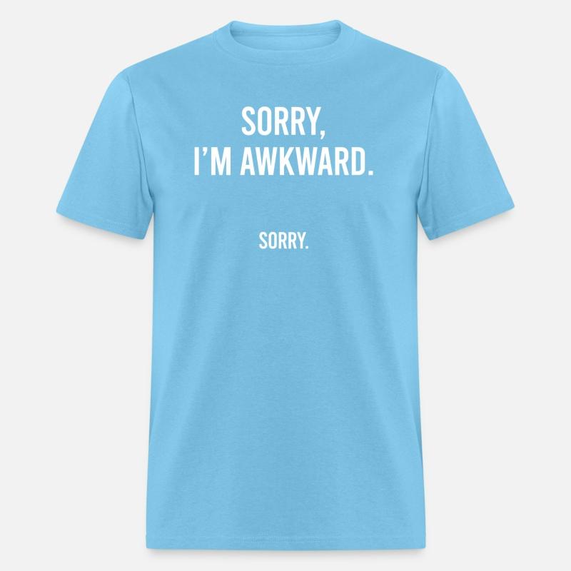 Sorry I'M Awkward Sorry