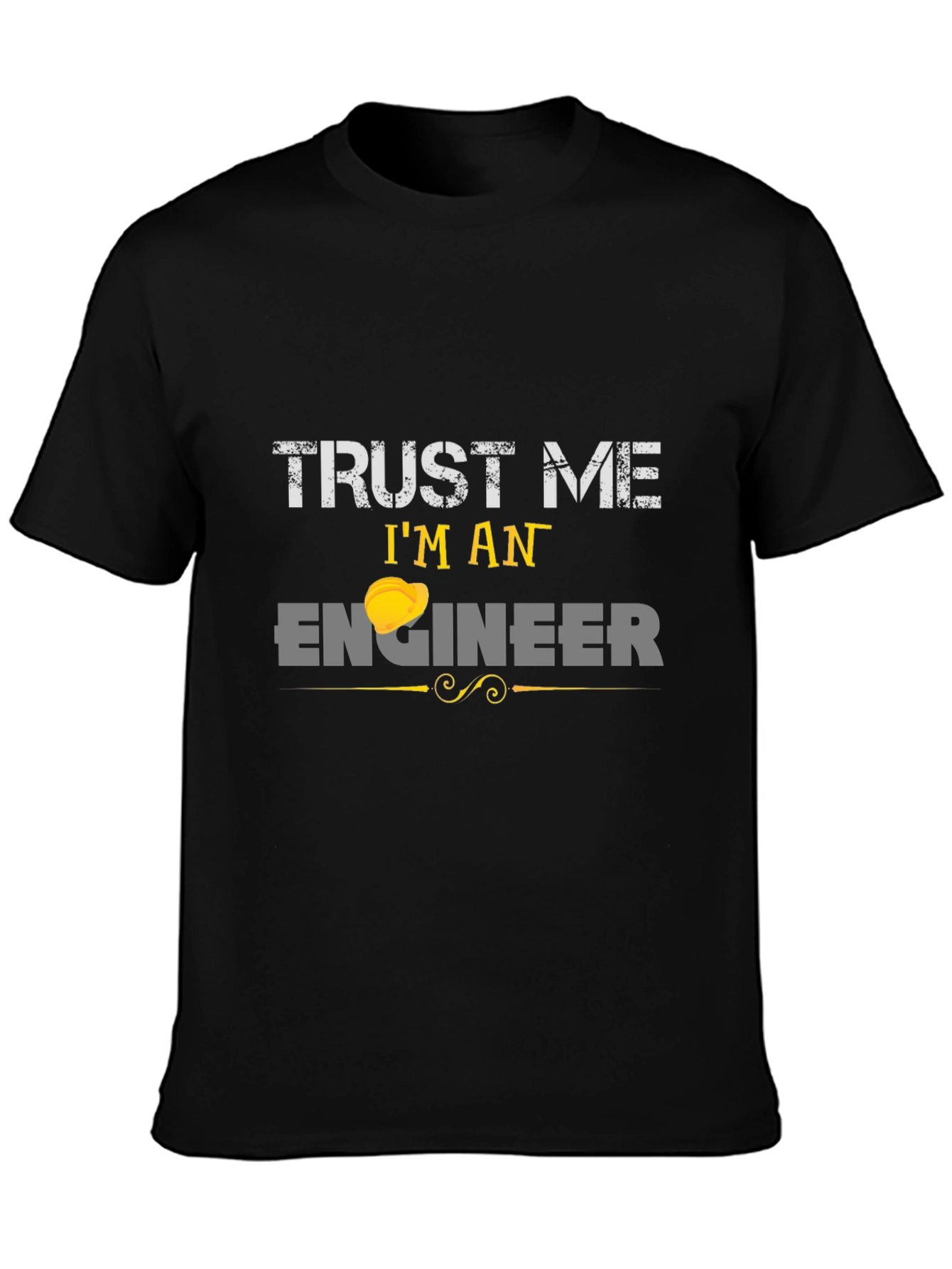 Trust Me Im An Engineer T-Shirt