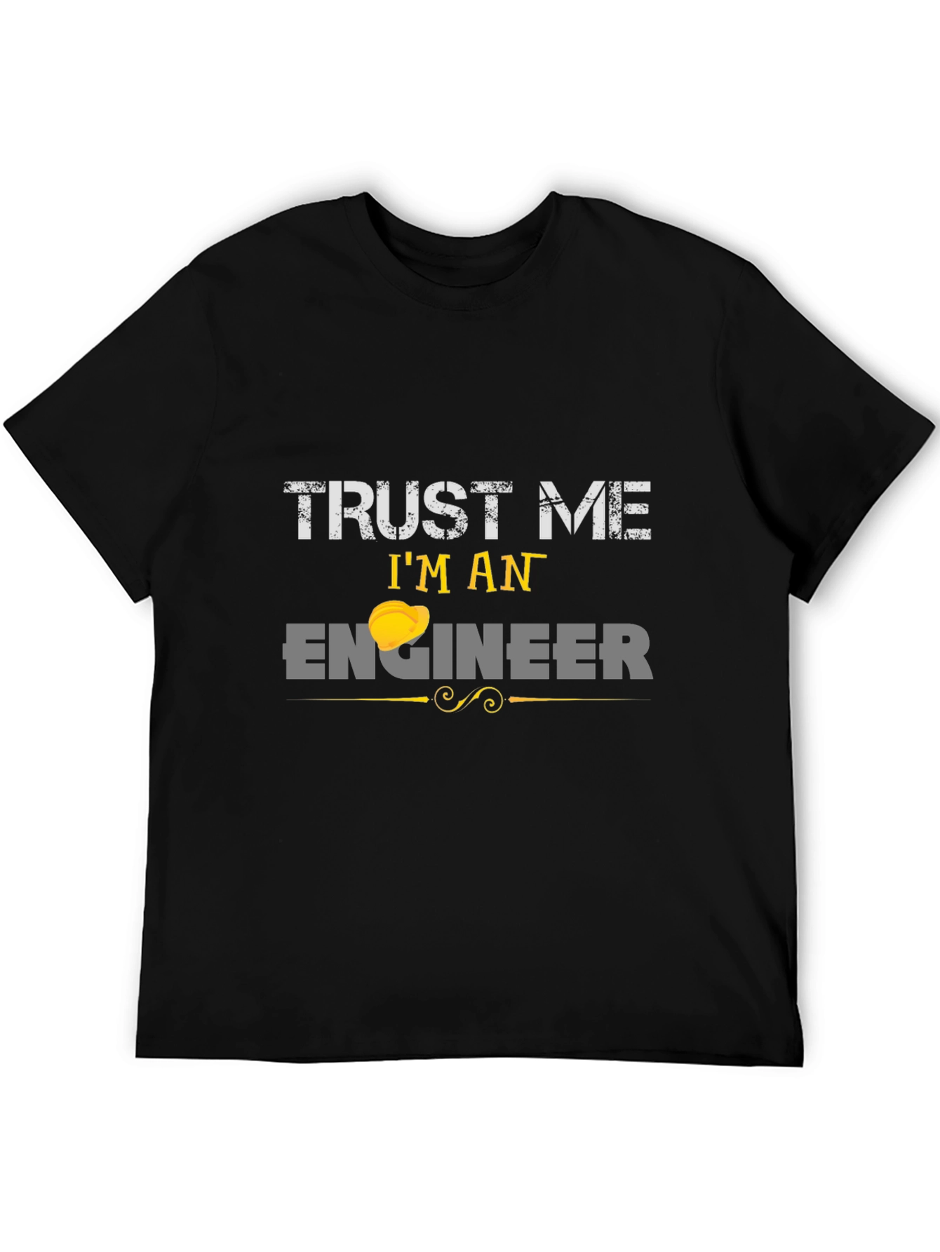 Trust Me Im An Engineer T-Shirt