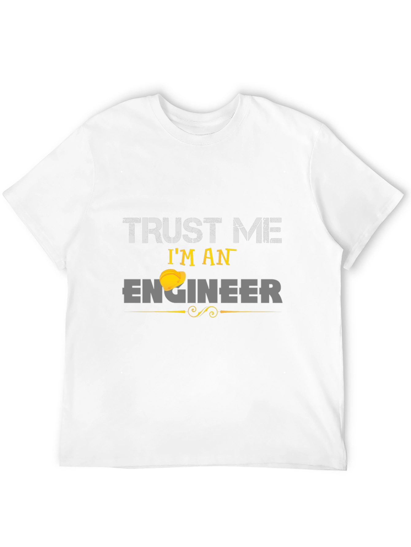 Trust Me Im An Engineer T-Shirt