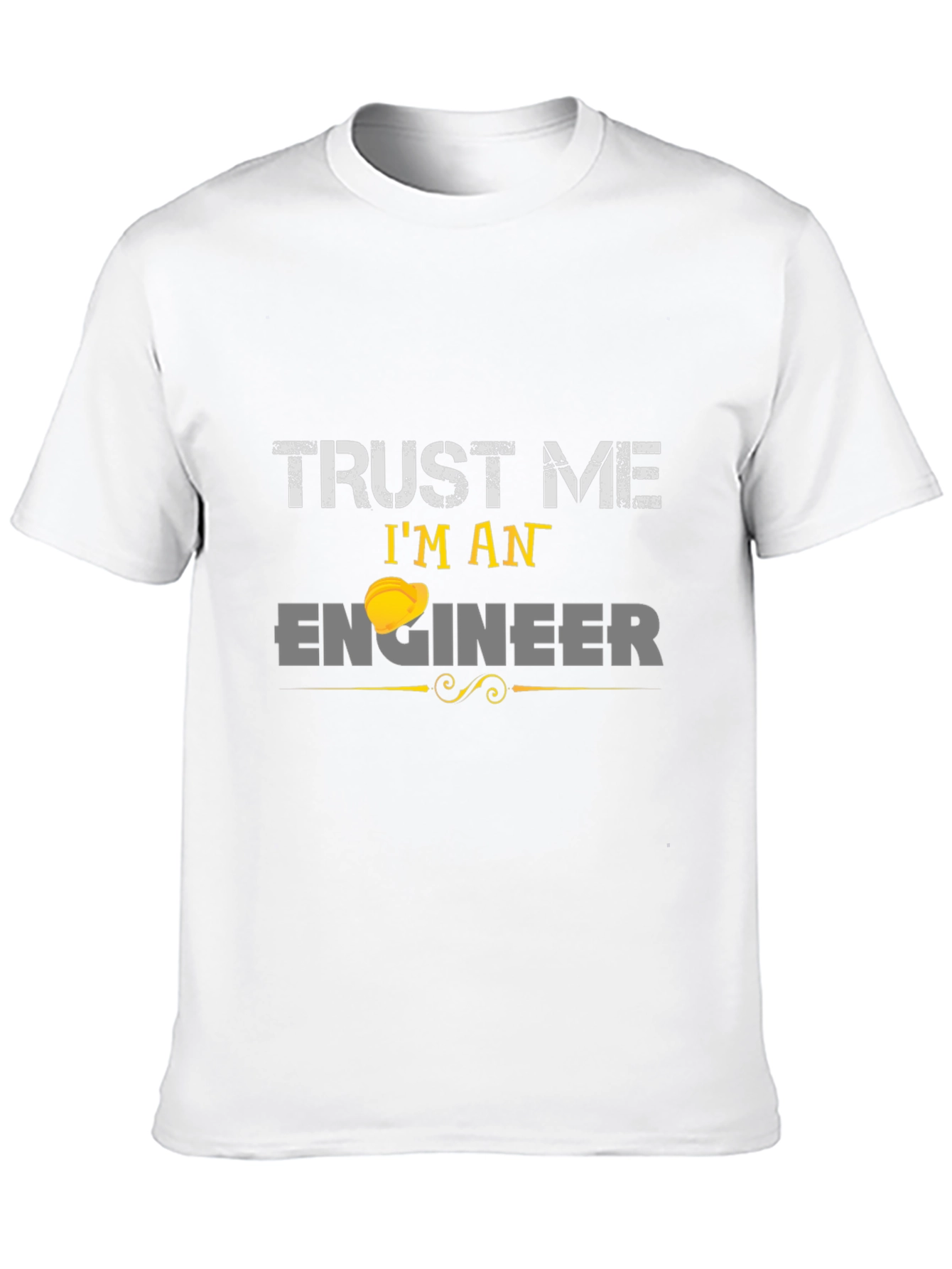 Trust Me Im An Engineer T-Shirt