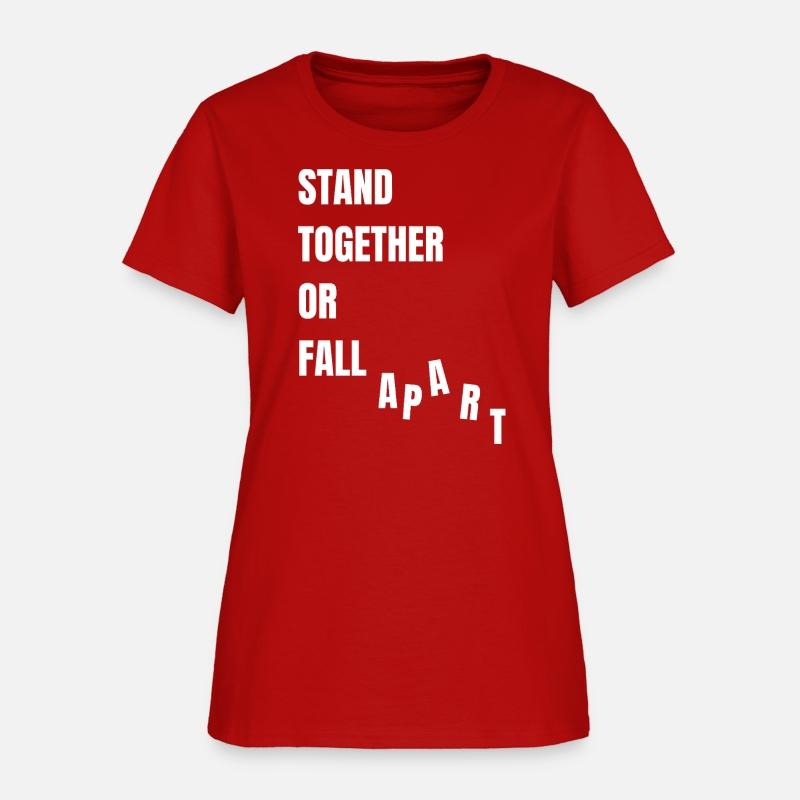 STAND TOGETHER OR FALL APART