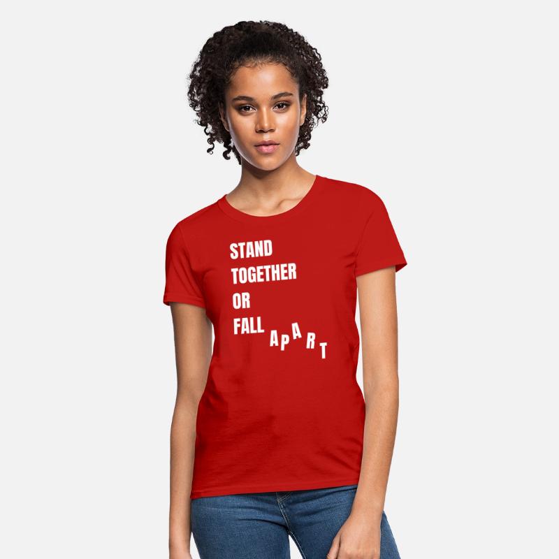 STAND TOGETHER OR FALL APART