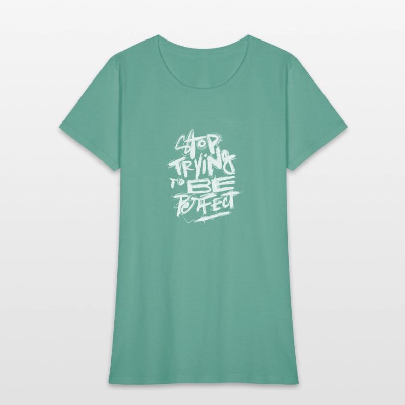 STOP TRYING TO BE PERFECT