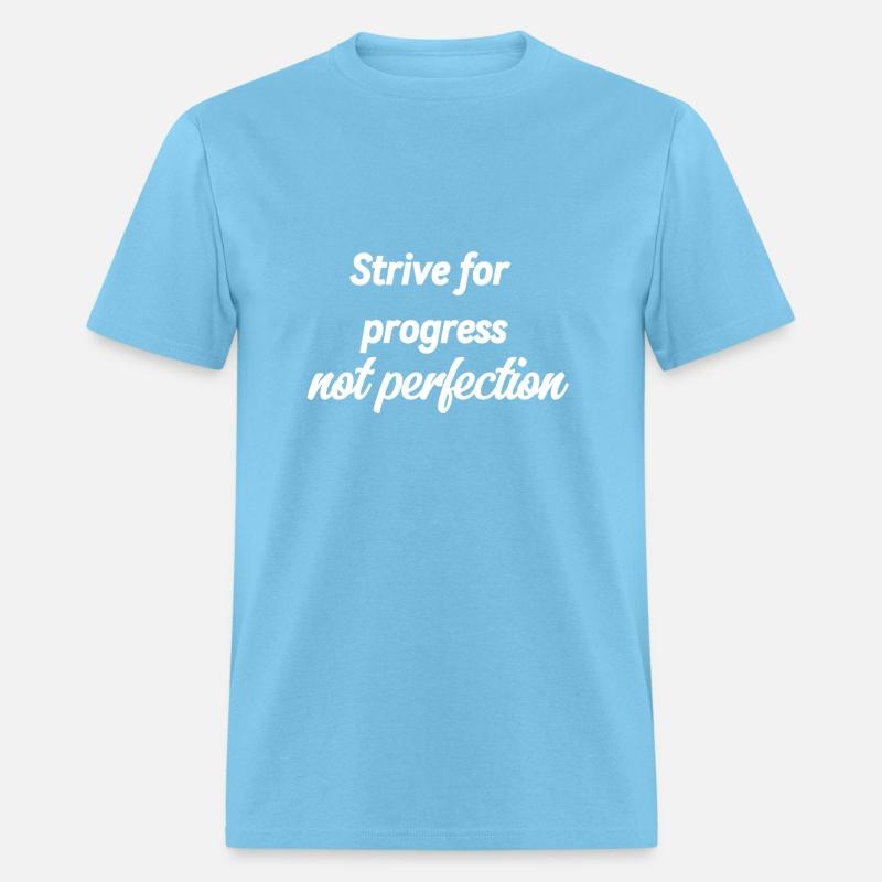 Strive for progress not perfection