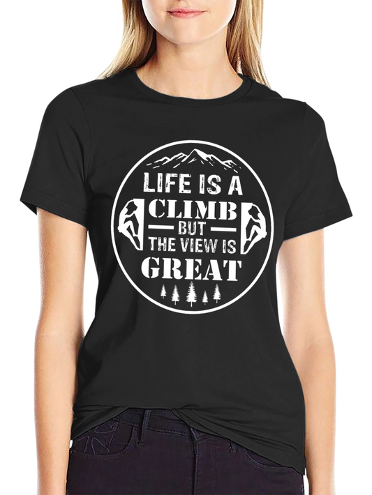 Life Is A Climb T-Shirt - Motivational Graphic Tee