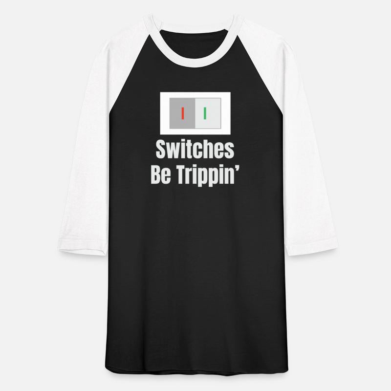 Switches Be Trippin' Electrical Engineer Humor