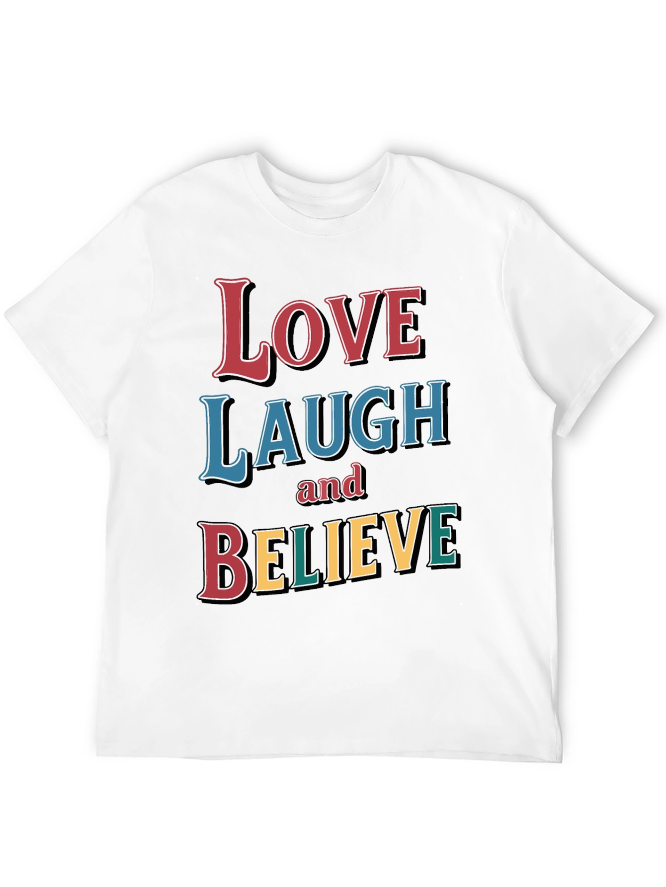 Love Laugh Believe Graphic T-Shirt
