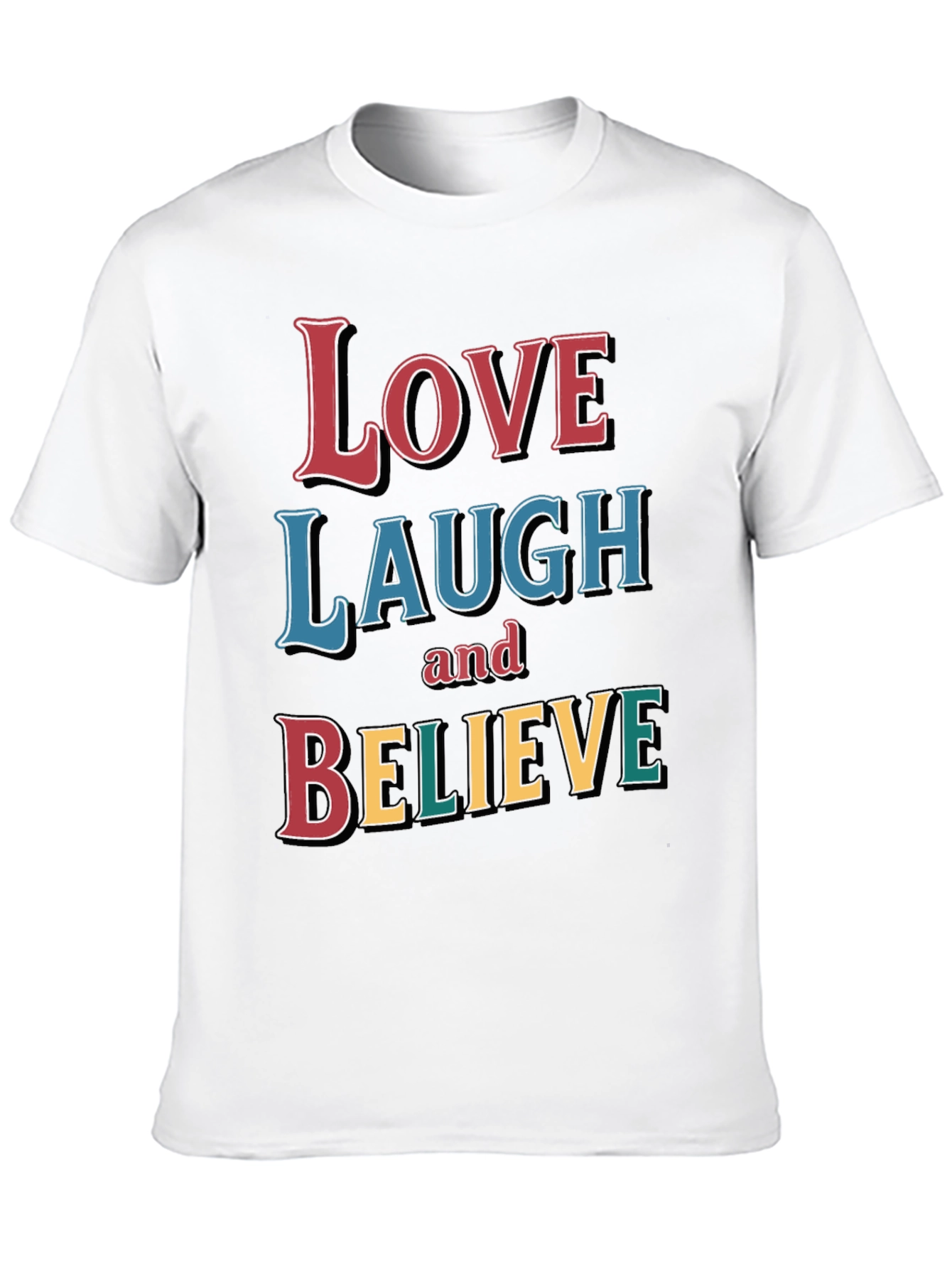 Love Laugh Believe Graphic T-Shirt