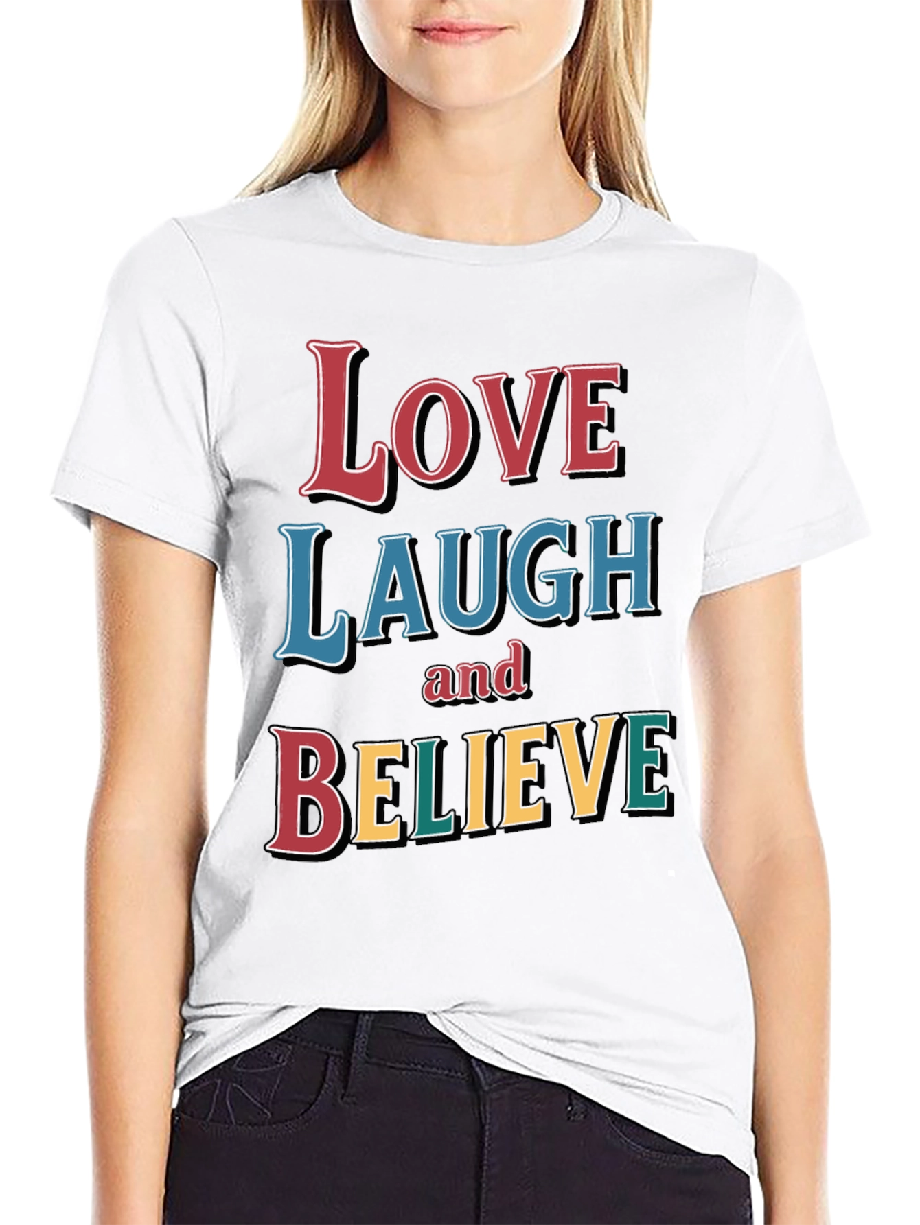 Love Laugh Believe Graphic T-Shirt