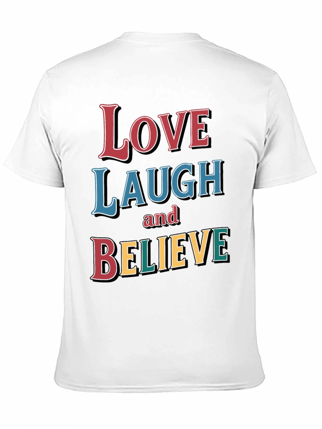 Love Laugh Believe Graphic T-Shirt