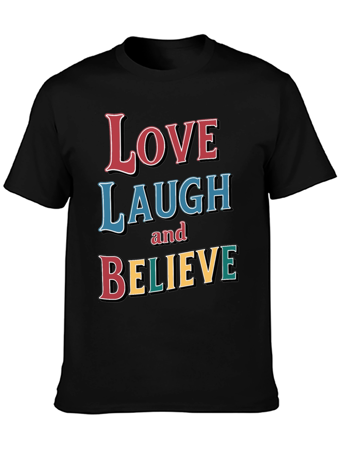 Love Laugh Believe Graphic T-Shirt