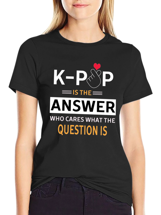 K-Pop Is The Answer Graphic T-Shirt