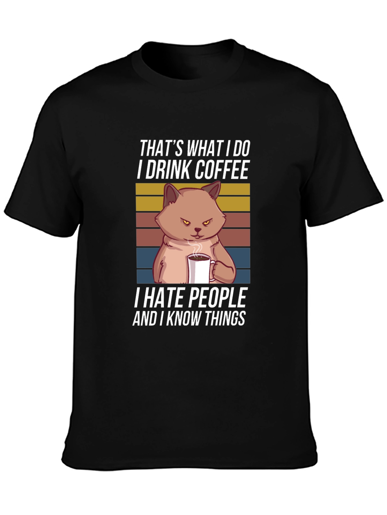 I Drink Coffee and Know Things T-Shirt
