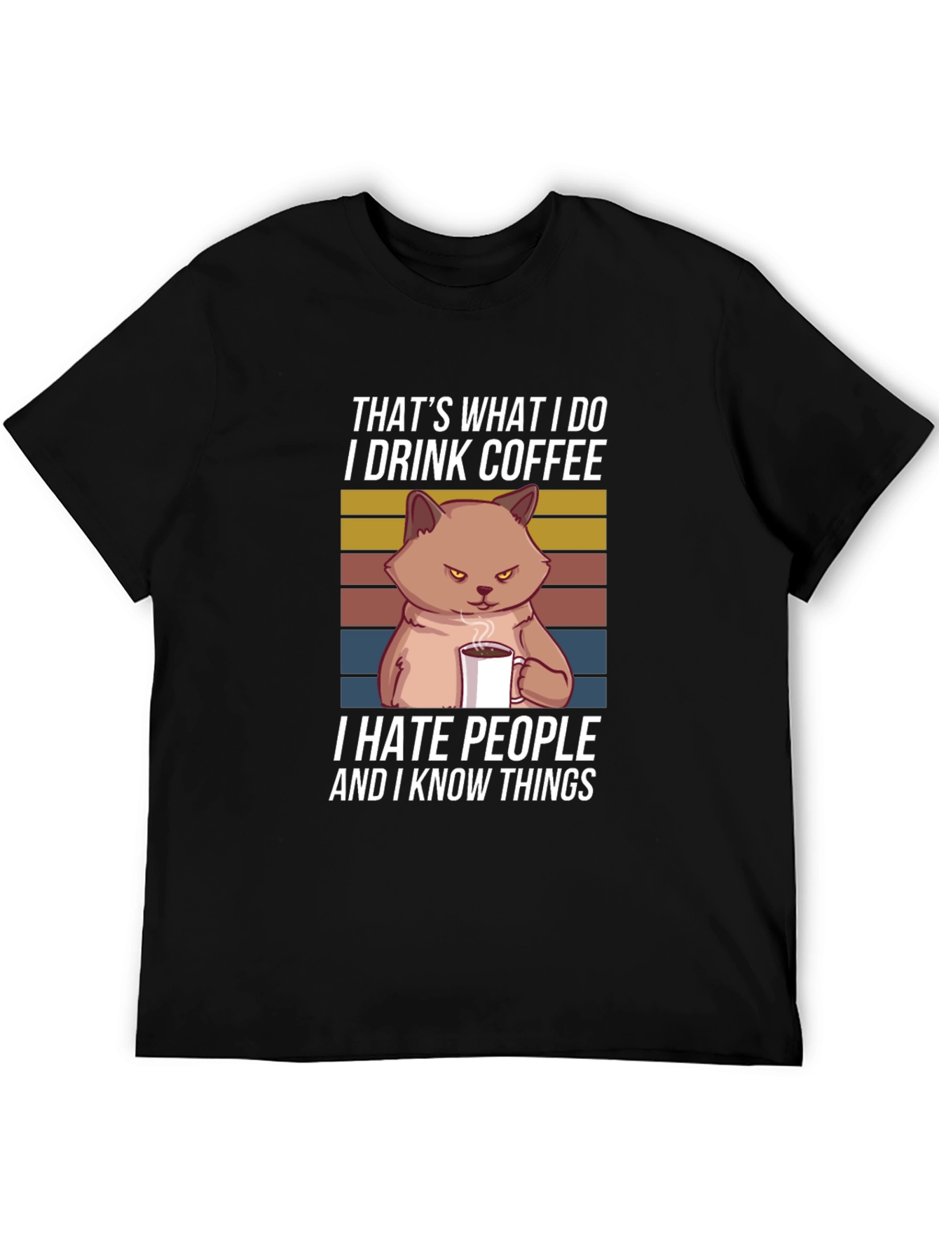 I Drink Coffee and Know Things T-Shirt
