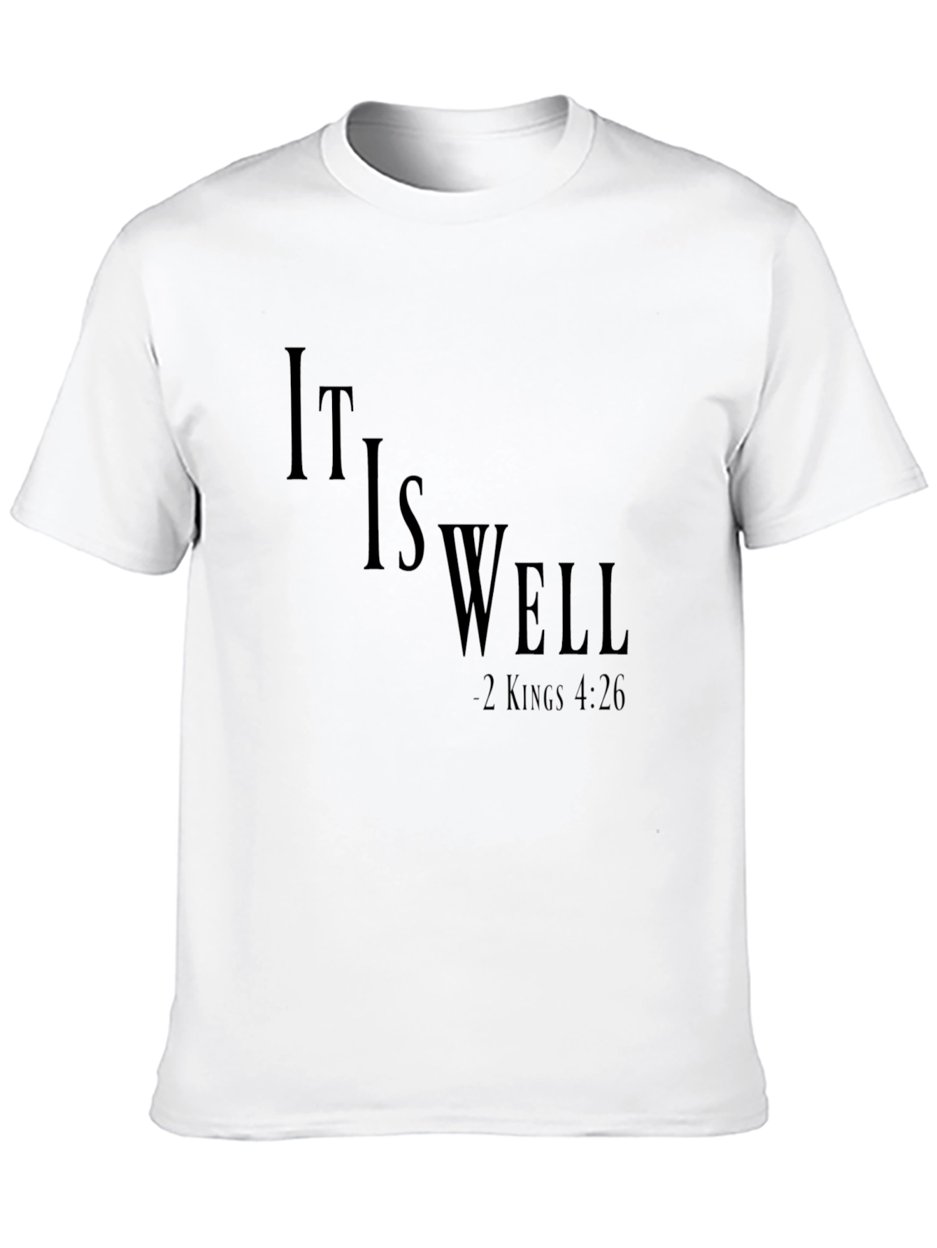 It Is Well Christian T-Shirt - Kings 4:26