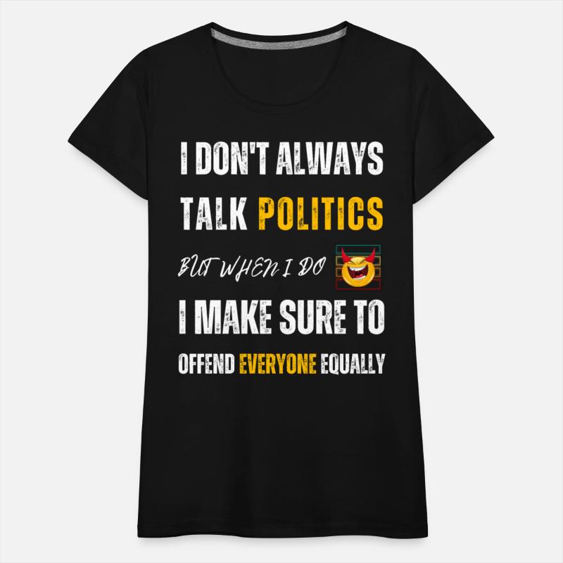 Talk About Politics Offend Everyone