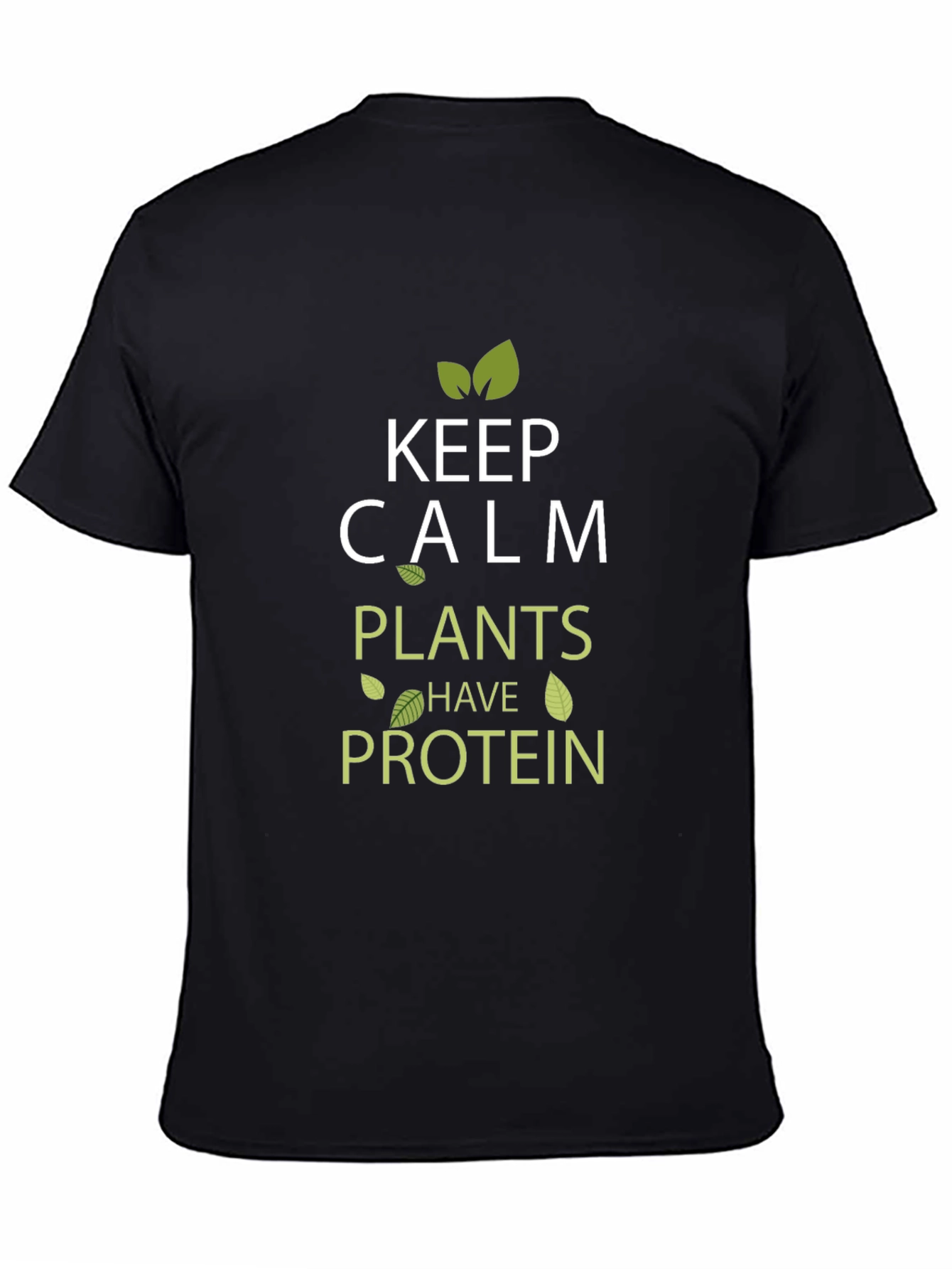 Keep Calm Plants Have Protein Vegan T-Shirt