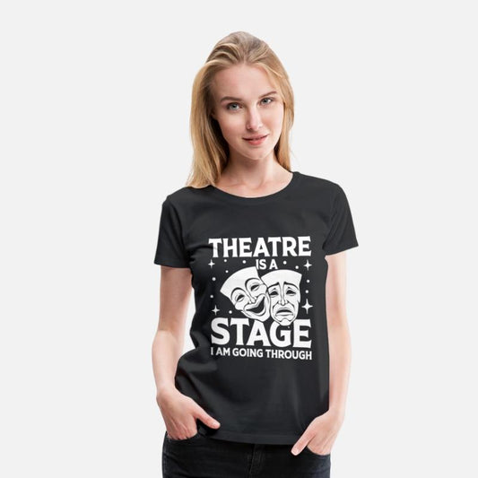 Theatre Is A Stage I Am Going Through