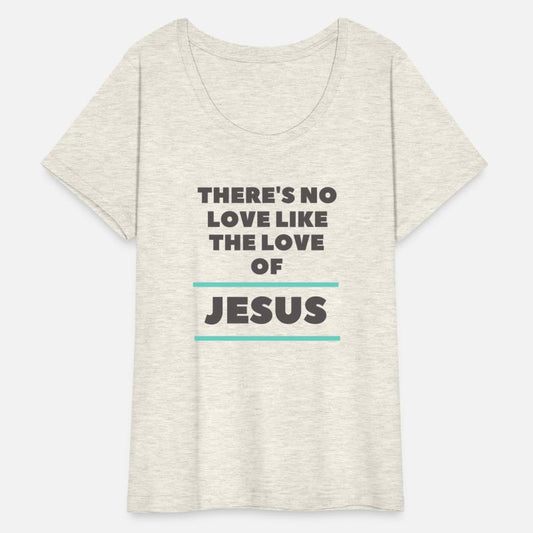 THERE'S NO LOVE LIKE THE LOVE OF JESUS