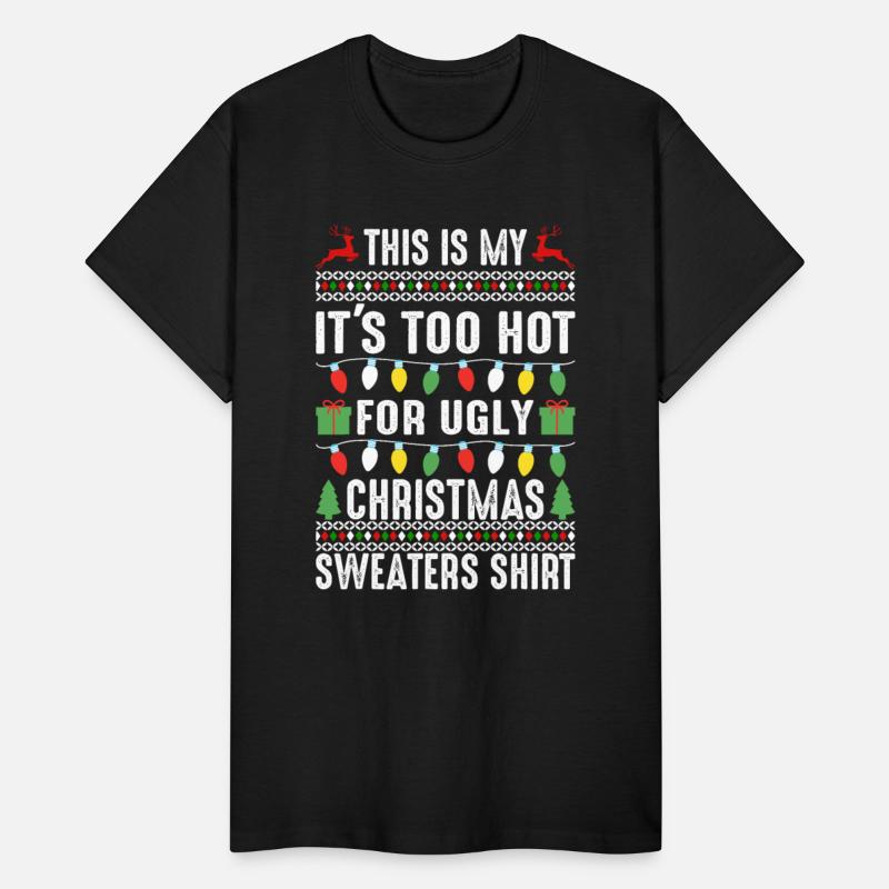 This Is My Its Too Hot For Ugly Christmas Sweaters