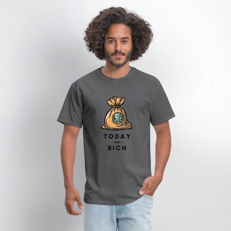 Today I am rich T- Shirt